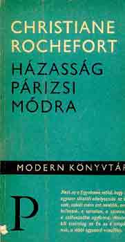 Christiane Rochefort - Házasság párizsi módra