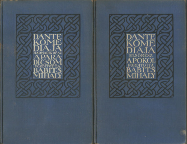 Dante Alighieri Babits Mihály (ford.) - Dante komédiája I-III. (A pokol, A purgatórium, A paradicsom)