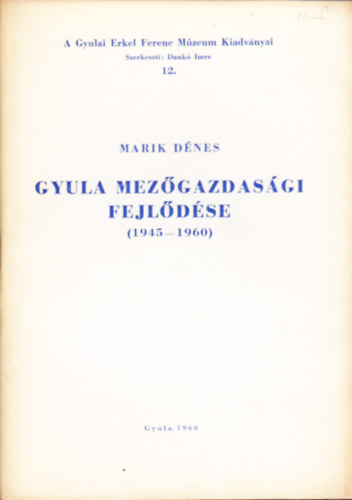 Marik Dnes - Gyula mezgazdasgi fejldse (1945-1960)