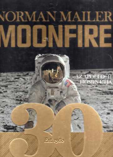Norman Mailer - Moonfire - Az Apollo-11 hsies tja