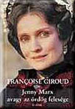 Francoise Giroud - Jenny Marx avagy az rdg felesge