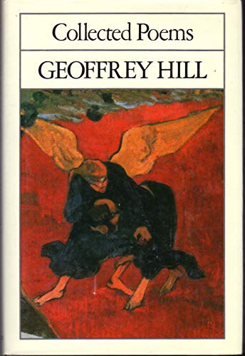 Geoffrey Hill - Collected Poems