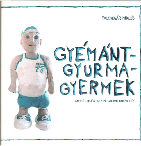 Palencsr Mikls - Gymntgyurmagyermek