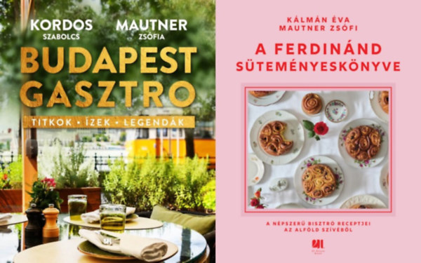 Mautner Zsófi Kálmán Éva Mautner Zsófi Kordos Szabolcs - 2 db Mautner Zsófi szakácskönyv: Budapest gasztro + A Ferdinánd süteményeskönyve - A népszerű bisztró receptjei az Alföld szívéből