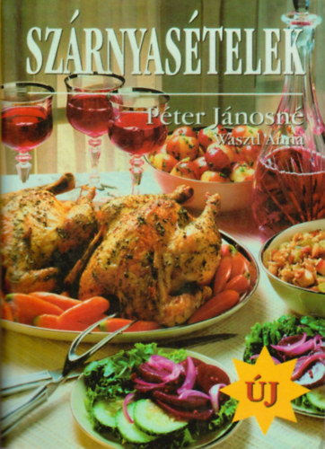P�ter J�nosn�; Wasztl Anna - Sz�rnyas�telek - 987 recept