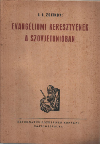 J. I. Zsitkov - Evang�liumi kereszty�nek a szovjetuni�ban