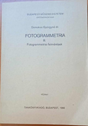 Domokos Gyrgyn - Fotogrammetria III. fotogrammetriai felmrsek