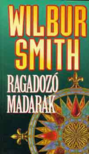 Wilbur Smith - Ragadoz� madarak  I-II