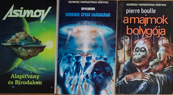 Steven Spielberg, Isaac Asimov Pierre Boulle - 3db sci-fi regny - Pierre Boulle-A majmok bolygja, Steven Spielberg-Harmadik tpus tallkozs, Isaac Asimov-Alaptvny s Birodalom