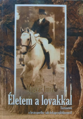 Magyar Imre - letem a lovakkal