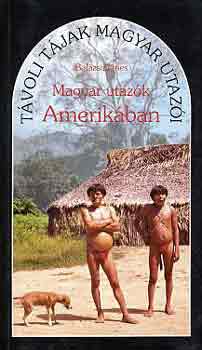 Balzs Dnes - Magyar utazk Amerikban