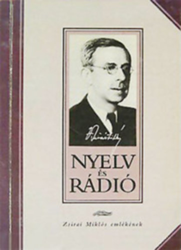 Nincs feltüntetve - Nyelv és rádió (Zsirai Miklós emlékére)