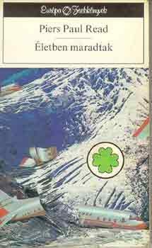 Piers Paul Read - �letben maradtak