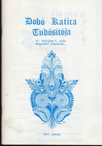 Tóth Judit (szerk) - Dobó Katica Tudósítója 1991. Június