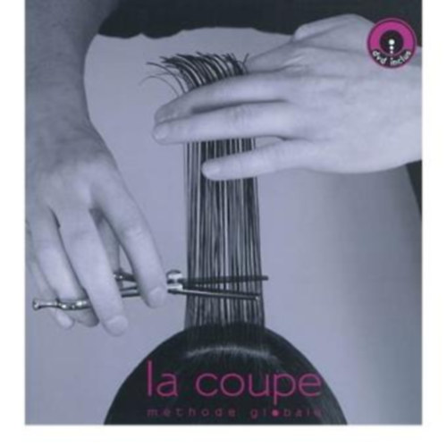 La coupe: m�thode globale (hajv�g�sr�l sz�l�, francia nyelv� k�tet)