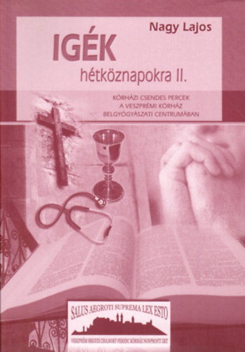 Nagy Lajos - Igék hétköznapokra II. - Kórházi csendes percek -dedikált
