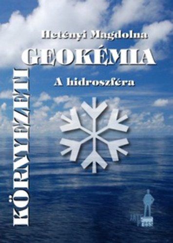 Hetnyi Magdolna - Krnyezeti geokmia - A hidroszfra