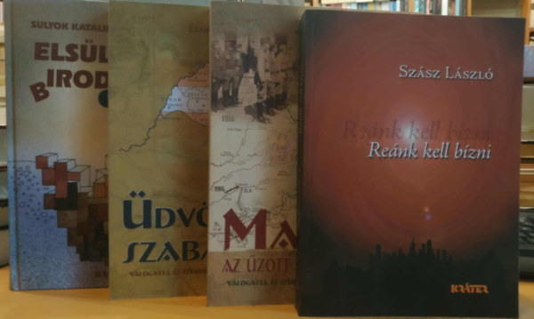 Pomogts Bla, Sulyok Katalin Szsz Lszl - Sikls Lszl - 4 db Renk kell bzni + Magyar az ztt magyarsgban + dvzlgy, szabadsg! + Elsllyedt birodalom