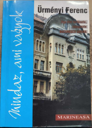 �rm�nyi Ferenc - Mindaz, ami vagyok - Egy �let t�rt�nete