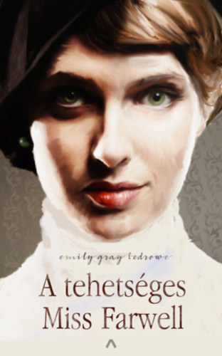 Gray Emily Tedrowe - A tehets�ges Miss Farwell