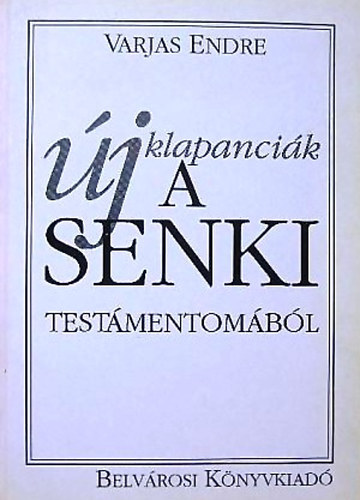 Varjas Endre - �j klapanci�k a senki test�mentom�b�l