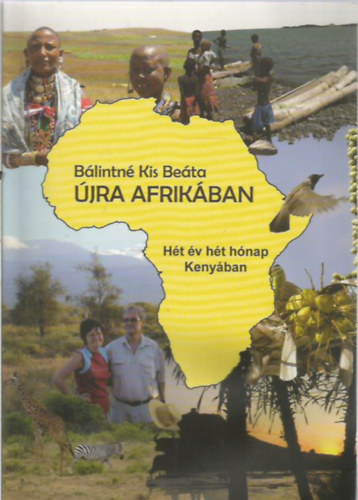 Bálintné Kis Beáta - Újra Afrikában
