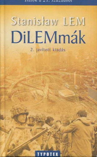 Stanislaw Lem - DILEMmák-Írások a 21. századból