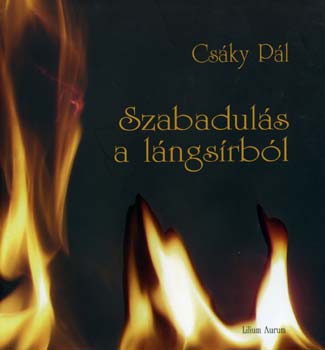 Csky Pl - Szabaduls a lngsrbl