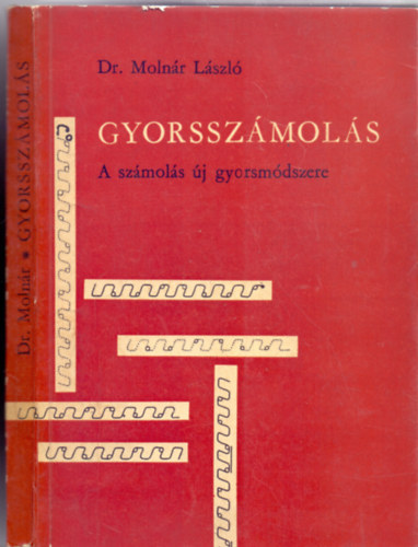 Dr. Molnr Lszl - Gyorsszmols - A szmols j gyorsmdszere (sztenometria)