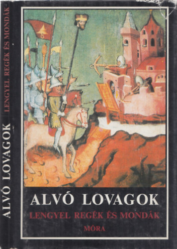 Jerzy Snopek  (szerk.) - Alv lovagok (lengyel regk s mondk)