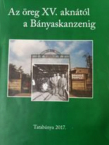 Az reg xv. akntl a bnyaskanzenig