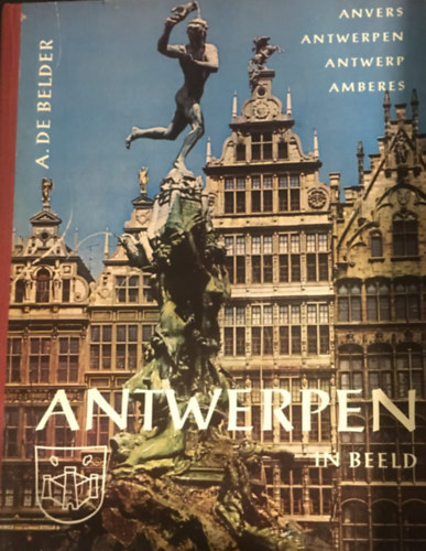 A. De Belder - Antwerpen in Beeld (többnyelvű fotóalbum)