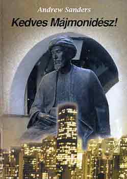 Andrew Sanders - Kedves Májmonidész!