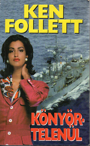 Ken Follett - Könyörtelenül