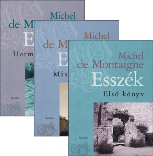 Michel Eyquem de Montaigne - Esszk I-III.