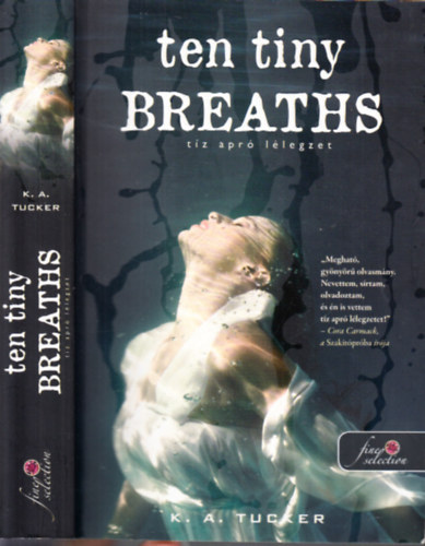K. A. Tucker - Ten Tiny Breaths - T�z apr� l�legzet