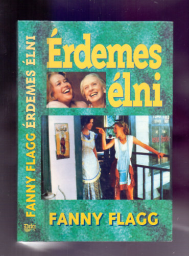 Fannie Flagg - �rdemes �lni