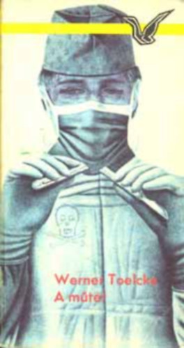 Werner Toelcke - A műtét - Albatrosz könyvek