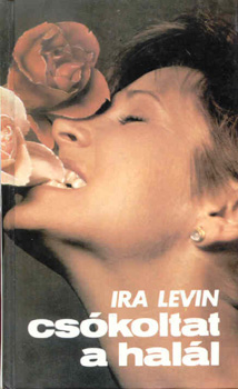 Ira Levin - Csókoltat a halál