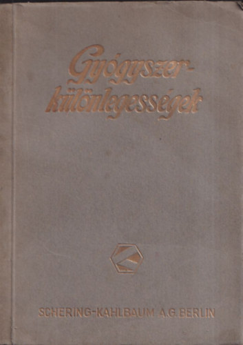 Gygyszerklnlegessgek (Schering-Kahlbaum A.G., Berlin)