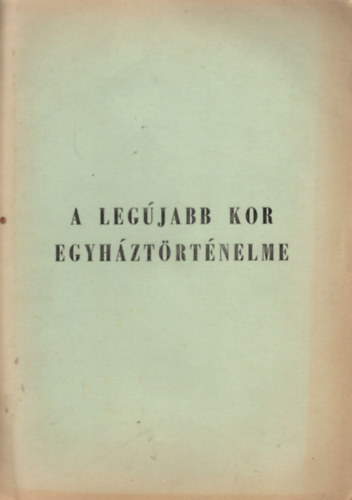 Dr. Sz�nt� Konr�d O.F.M. - A leg�jabb kor egyh�zt�rt�nelme