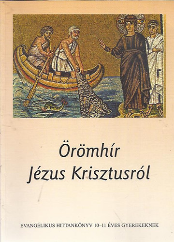 Slymr Mnika - Slyom Anik - rmhr Jzus Krisztusrl - Evanglikus hittanknyv 10-11 ves gyerekeknek