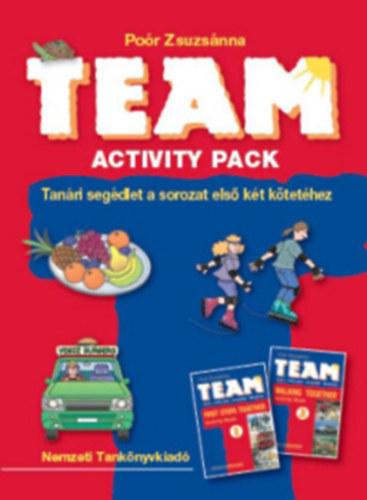 Po�r Zsuzsanna - Team-Activity pack (Tan�ri seg�dlet a sorozat els� 2 k�tet�hez)