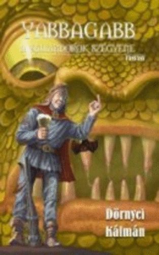D�rnyei K�lm�n - Yabbagabb - A kalandorok sz�gyene