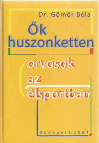 Dr. Gmri Bla - k huszonketten-Orvosok az lsportban