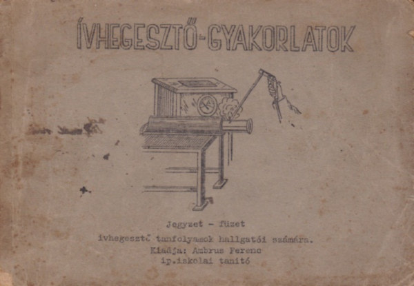 Ívhegesztő-gyakorlatok