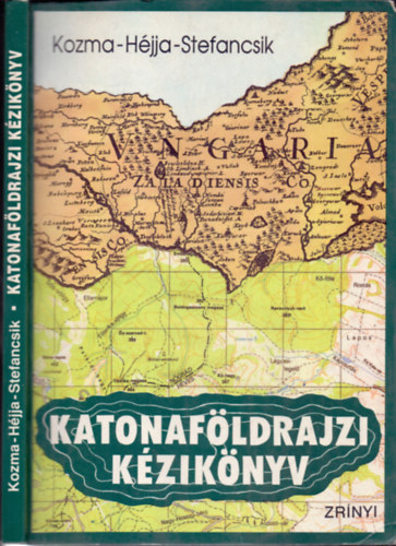 Dr. Kozma Endre-Dr. Hjja Istvn; Stefancsik Ferenc - Katonafldrajzi kziknyv