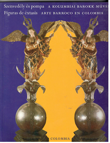 Magyar Nemzeti Gal�ria - Szenved�ly �s pompa: A kolumbiai barokk m�v�szet