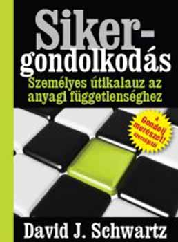 David J. Schwartz - Sikergondolkods