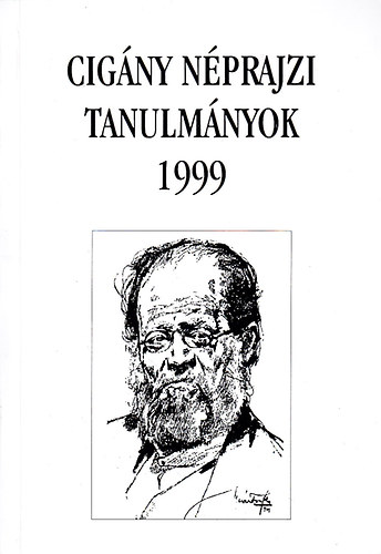 B�di Zsuzsanna - Cig�ny n�prajzi tanulm�nyok 1999 / Studies in Roma (Gypsy) Ethnography 8.